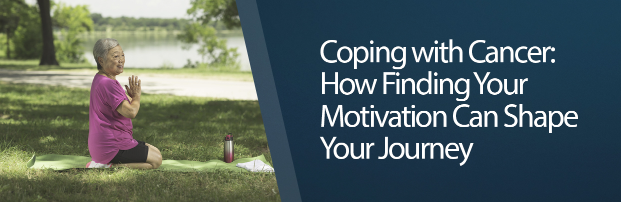 Coping With Cancer: How Finding Your Motivation Can Shape Your Journey ...