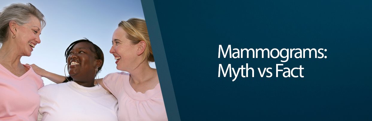 Mammograms: Myth Vs Fact | Texas Oncology